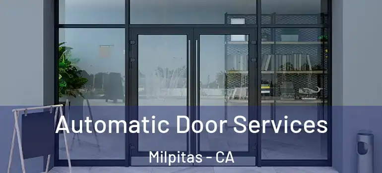  Automatic Door Services Milpitas - CA