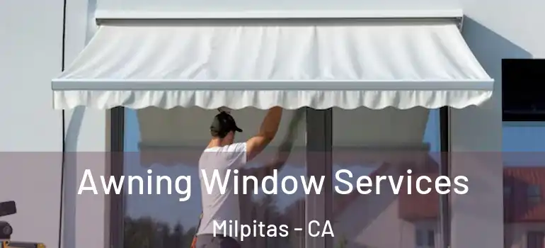  Awning Window Services Milpitas - CA