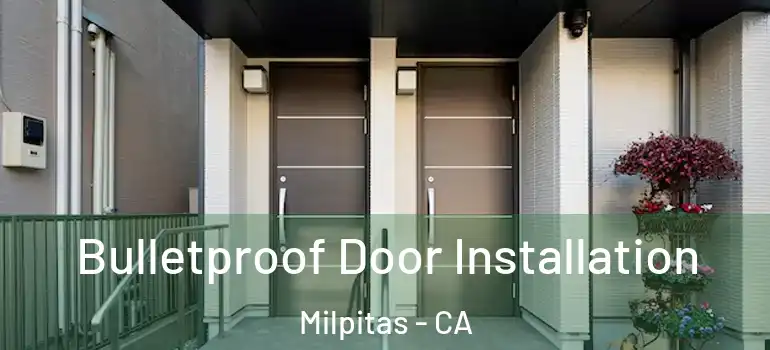  Bulletproof Door Installation Milpitas - CA