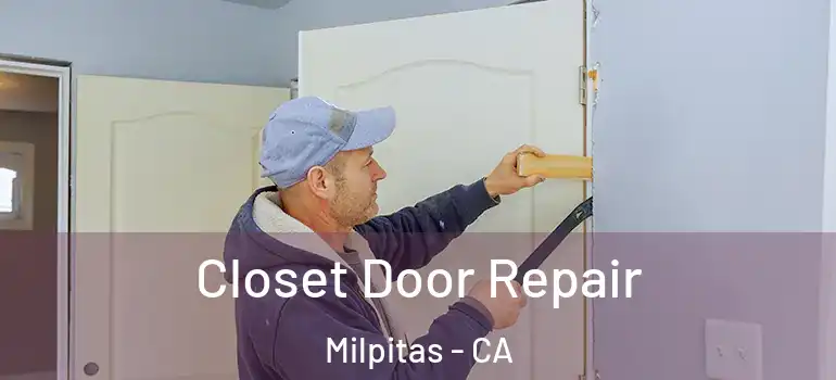  Closet Door Repair Milpitas - CA