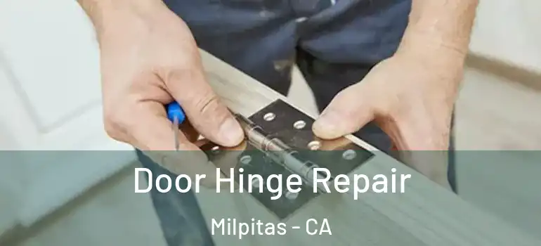  Door Hinge Repair Milpitas - CA