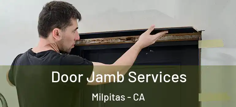  Door Jamb Services Milpitas - CA