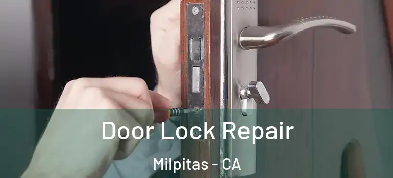  Door Lock Repair Milpitas - CA