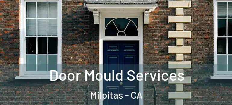  Door Mould Services Milpitas - CA