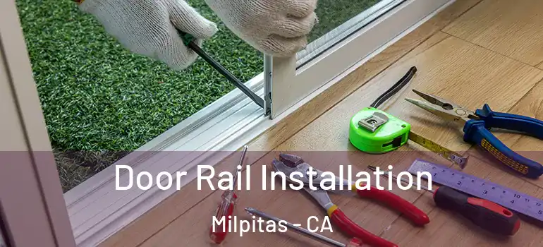  Door Rail Installation Milpitas - CA