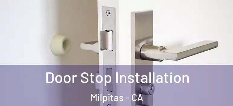  Door Stop Installation Milpitas - CA