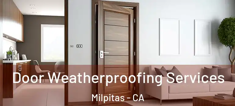  Door Weatherproofing Services Milpitas - CA