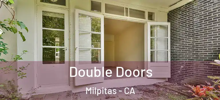  Double Doors Milpitas - CA