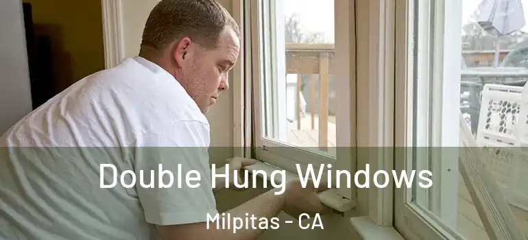  Double Hung Windows Milpitas - CA