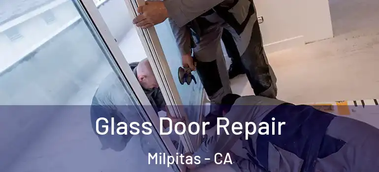  Glass Door Repair Milpitas - CA