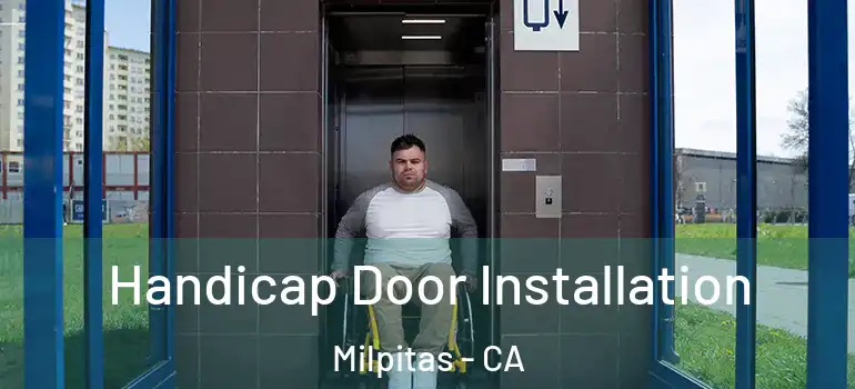  Handicap Door Installation Milpitas - CA