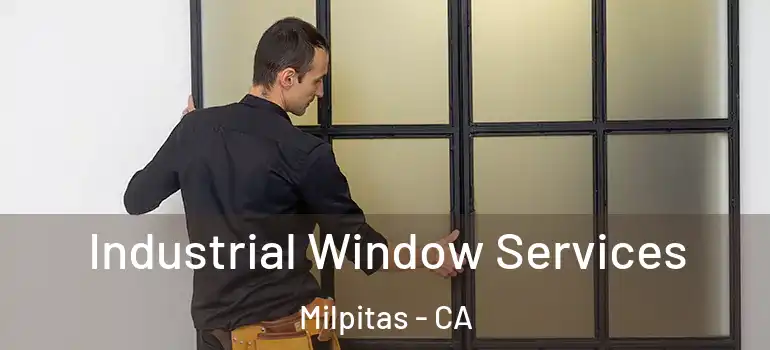  Industrial Window Services Milpitas - CA
