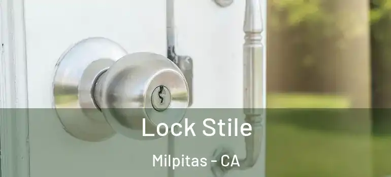  Lock Stile Milpitas - CA