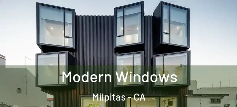  Modern Windows Milpitas - CA