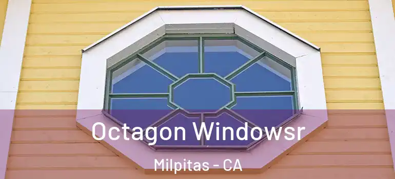  Octagon Windowsr Milpitas - CA