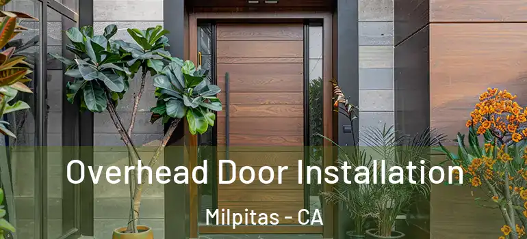  Overhead Door Installation Milpitas - CA