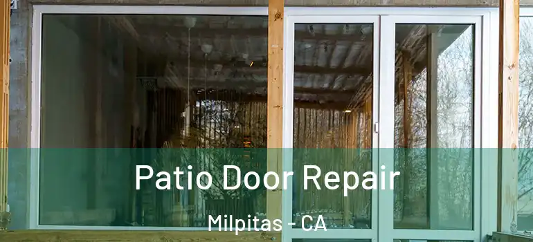  Patio Door Repair Milpitas - CA