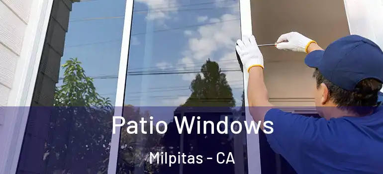  Patio Windows Milpitas - CA