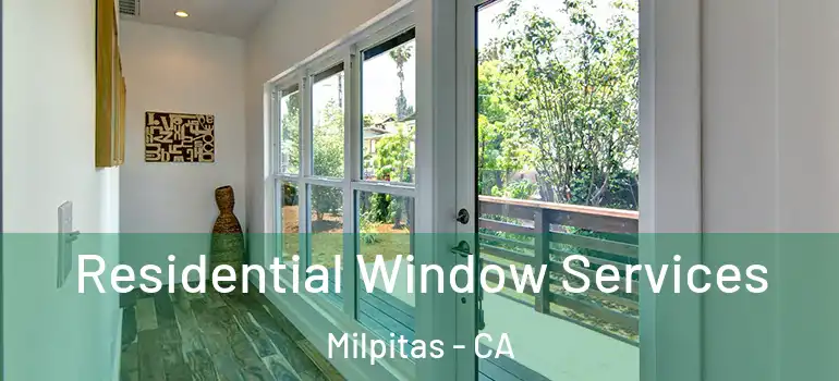  Residential Window Services Milpitas - CA