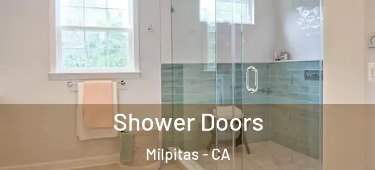  Shower Doors Milpitas - CA