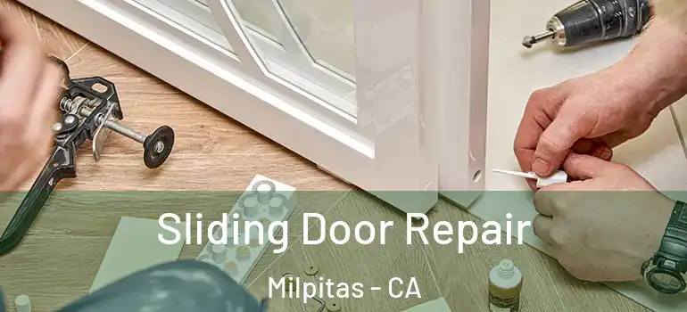  Sliding Door Repair Milpitas - CA