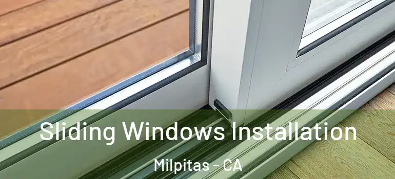 Sliding Windows Installation Milpitas - CA