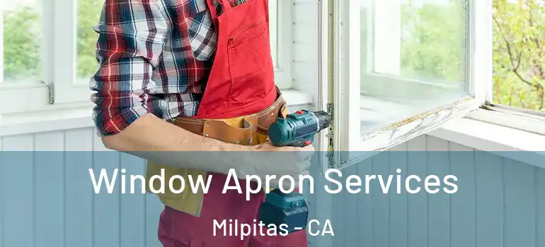 Window Apron Services Milpitas - CA