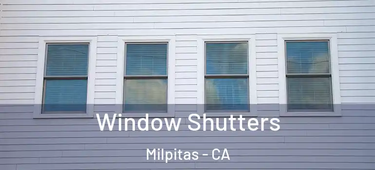  Window Shutters Milpitas - CA