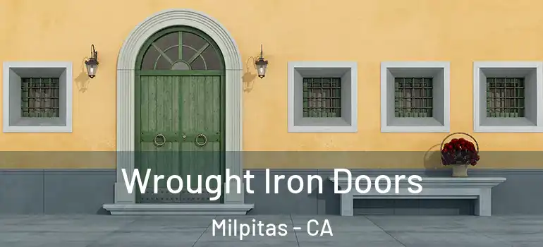  Wrought Iron Doors Milpitas - CA